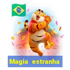 Magia estranha filme completo dublado